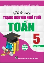 Thử Sức Trạng Nguyên Nhỏ Tuổi Môn Toán Lớp 5 – Tập 2 (Dùng Chung Cho Các Bộ SGK Hiện Hành)