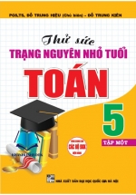 Thử Sức Trạng Nguyên Nhỏ Tuổi Môn Toán Lớp 5 – Tập 1 (Dùng Chung Cho Các Bộ SGK Hiện Hành)