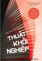 Thuật Khởi Nghiệp – Những Chỉ Dẫn Khôn Ngoan Để Bắt Đầu Mọi Việc