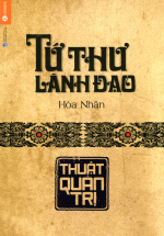 Tứ Thư Lãnh Đạo – Thuật Quản Trị