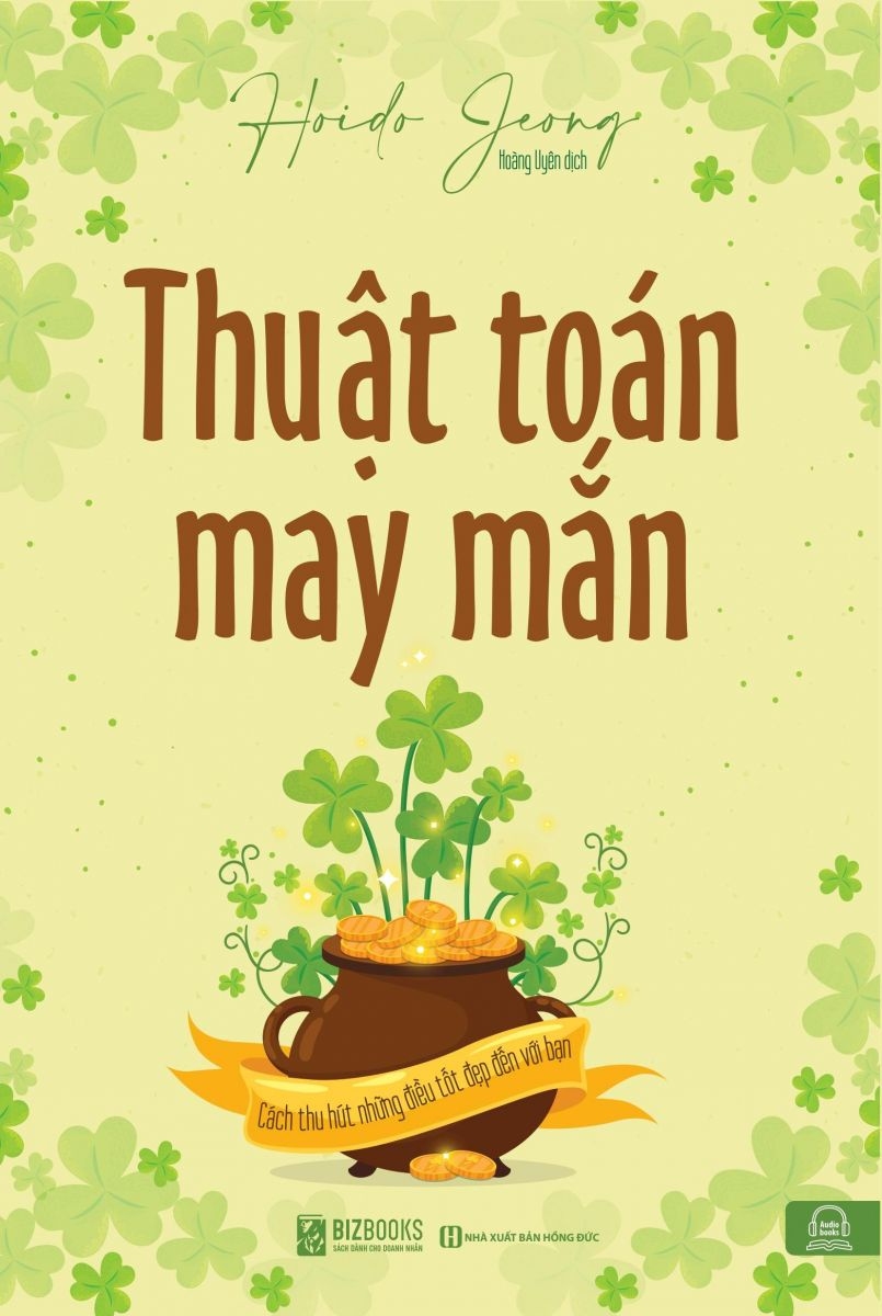 Thuật Toán May Mắn – Cách Thu Hút Những Điều Tốt Đẹp Đến Với Bạn