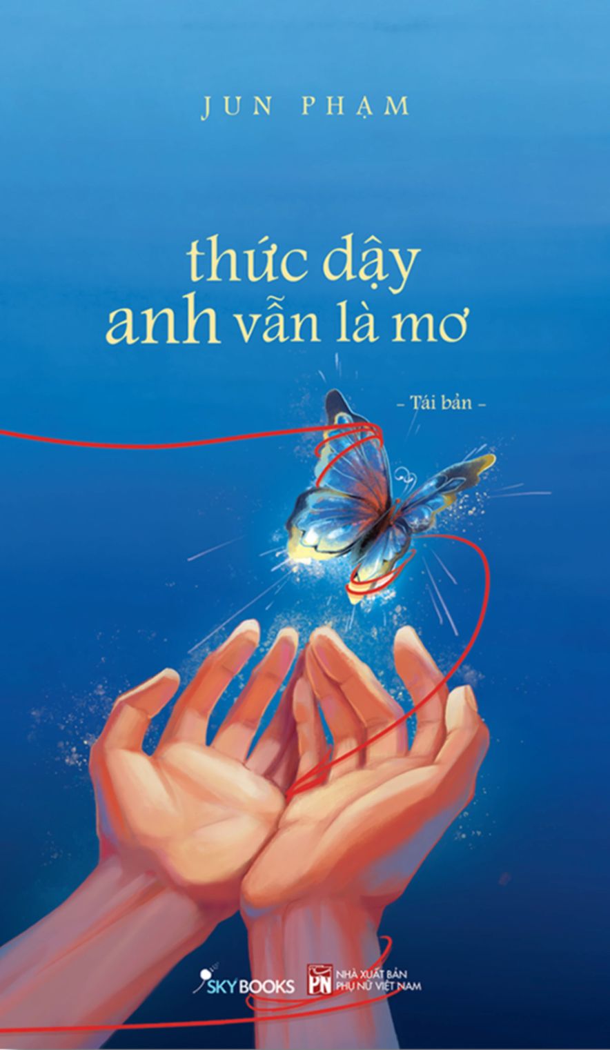 Thức Dậy Anh Vẫn Là Mơ (Tái Bản 2025) – Tặng Kèm Bookmark