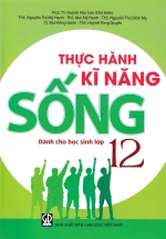 Thực Hành Kĩ Năng Sống Dành Cho Học Sinh Lớp 12