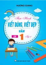 Thực Hành Viết Đúng Viết Đẹp – Vần Lớp 1 Tập 2