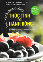 Toàn Cảnh Dinh Dưỡng – Thức Tỉnh Và Hành Động – Whole Rethinking The Science Of Nutrition