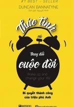 Thức Tỉnh Và Thay Đổi Cuộc Đời Bạn: Bí Quyết Thành Công Của Triệu Phú Anh