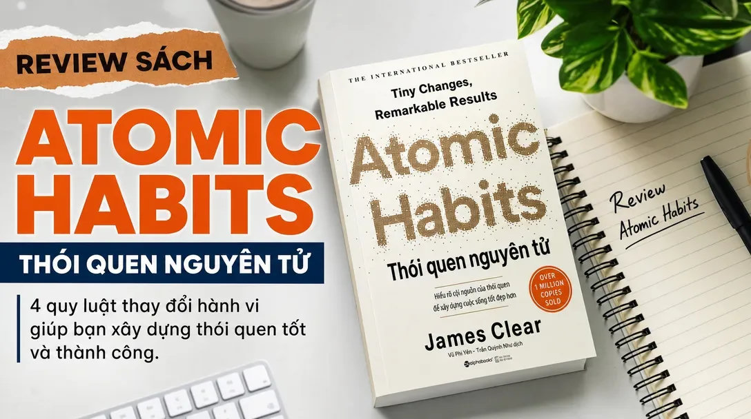 thumbnail review sach atomic habits thoi quen nguyen tu chi - Tuyển Chọn Sách Hay