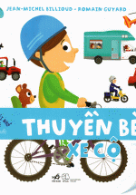 Nhà Thông Thái Nhỏ Larousse – Thuyền Bè, Xe Cộ