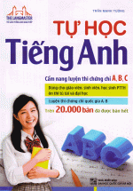 Tự Học Tiếng Anh – Cẩm Nang Luyện Thi Chứng Chỉ A,B,C
