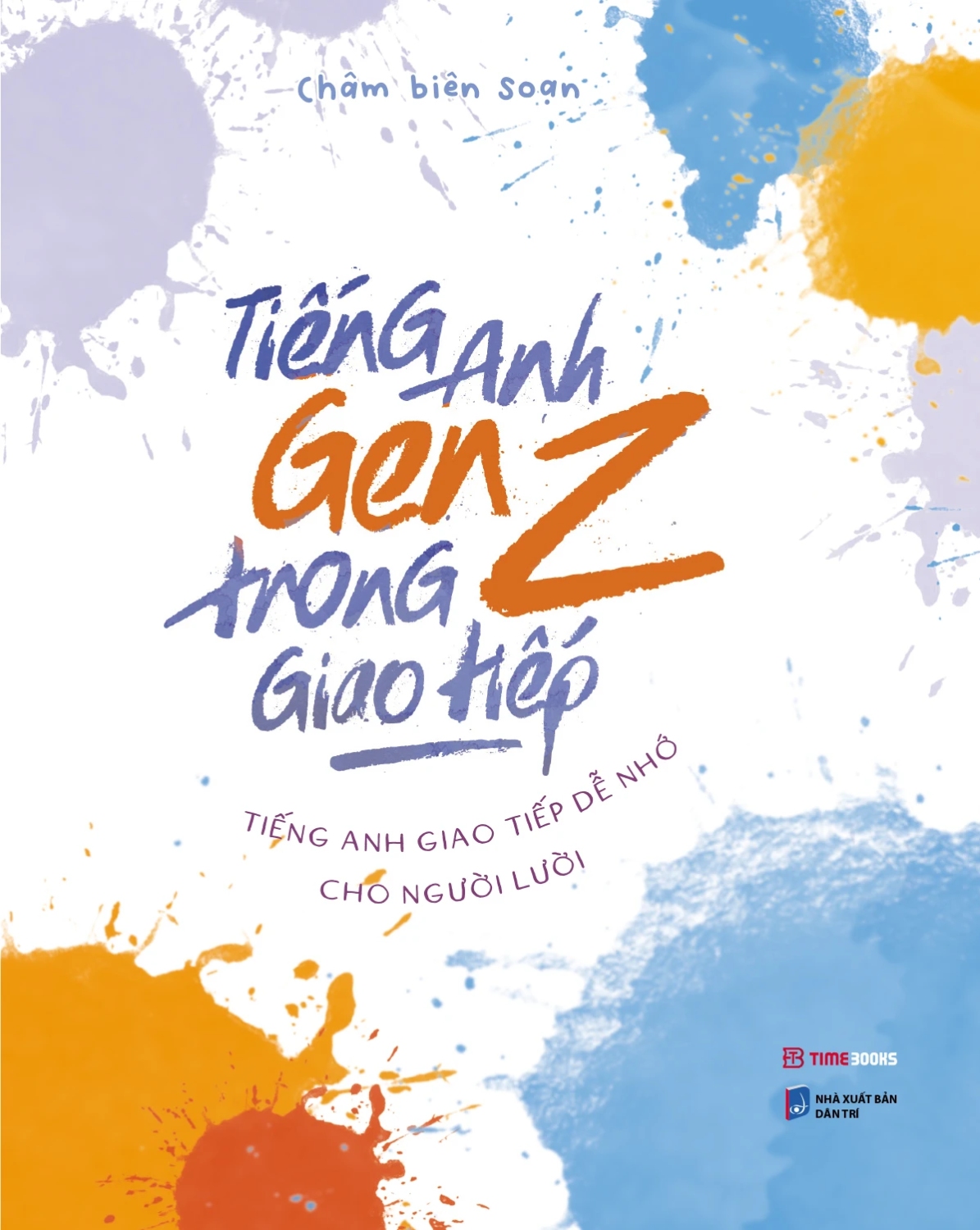 Tiếng Anh GenZ Trong Giao Tiếp – Tiếng Anh Giao Tiếp Dễ Nhớ Cho Người Lười