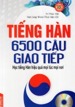 Tiếng Hàn 6500 Câu Giao Tiếp (Kèm CD)