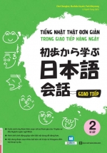 Tiếng Nhật Thật Đơn Giản Trong Giao Tiếp Hàng Ngày – Sơ Cấp 2