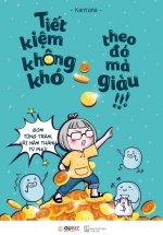 Tiết Kiệm Không Khó – Theo Đó Mà Giàu
