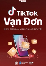 TikTok Vạn Đơn – Ma Trận Bán Vạn Đơn Mỗi Ngày (SB)