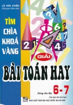 Tìm Chìa Khóa Vàng Giải Bài Toán Hay Lớp 6 – 7