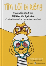 Tìm Lối Đi Riêng: Ngày Đầu Tiên Đi Học – Một Khởi Đầu Hạnh Phúc – Finding Your Path: A Happy Start To School