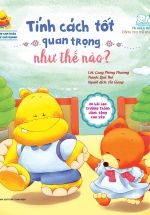 Bố Dạy Con Khỏe, Mẹ Dạy Con Ngoan – Tính Cách Tốt Quan Trọng Như Thế Nào?