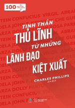 Tinh Thần Thủ Lĩnh Từ Những Lãnh Đạo Kiệt Xuất