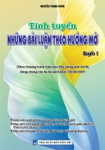 Tinh Tuyển Những Bài Luận Theo Hướng Mở – Quyển 1 (Dùng Chung Cho Ba Bộ Sách Khối THCS&THPT)