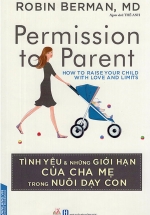 Tình Yêu Và Những Giới Hạn Của Cha Mẹ Trong Nuôi Dạy Con