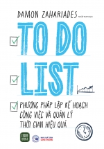 To Do List – Phương Pháp Lập Kế Hoạch Công Việc Và Quản Lý Thời Gian Hiệu Quả