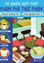 Tớ Muốn Biết Tuốt – Khám Phá Thực Phẩm
