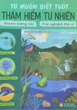 Tớ Muốn Biết Tuốt – Thám Hiểm Tự Nhiên