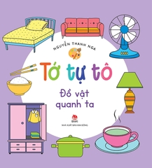 to tu to do vat quanh ta bb491ebe 8f46 466a 88b2 0ae33b4a54ac - Tuyển Chọn Sách Hay
