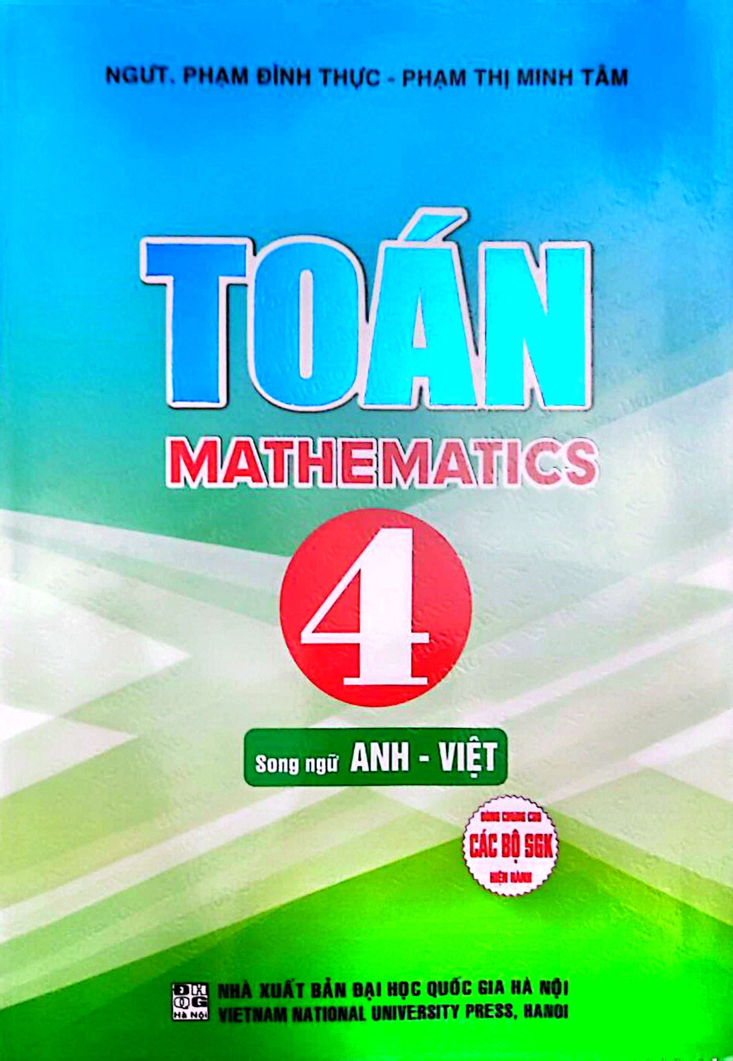 Toán 4 – Mathematics 4 (Song Ngữ Anh Việt) (Dùng Chung Cho Các Bộ SGK Hiện Hành)