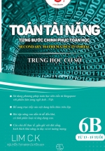 Toán Học Singapore – Toán Tài Năng – Từng Bước Chinh Phục Toán Học – Tập 6B (Hình Học)