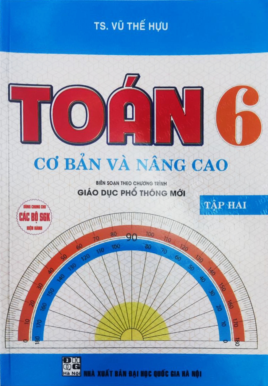 Toán Cơ Bản Và Nâng Cao Lớp 6 – Tập 2 (Biên Soạn Theo Chương Trình Giáo Dục Phổ Thông Mới)