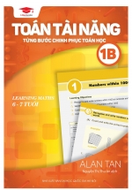 Toán Học Singapore – Toán Tài Năng – Từng Bước Chinh Phục Toán Học – Tập 1B