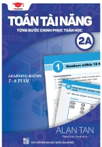 Toán Học Singapore – Toán Tài Năng – Từng Bước Chinh Phục Toán Học – Tập 2A
