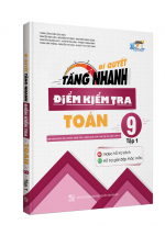 Bí Quyết Tăng Nhanh Điểm Kiểm Tra Toán 9 Tập 1