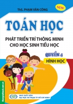 Toán Học Phát Triển Trí Thông Minh Cho Học Sinh Tiểu Học – Quyển 4: Hình Học