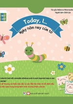Today, I… – Ngày Hôm Nay Của Tớ – Song Ngữ Anh Việt