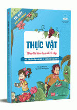 Tôi Biết, Bạn Biết Không? Tớ Có Thể Làm Bạn Với Cỏ Cây