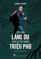 toi chon lang du thay vi tro thanh trieu phu bia 090cdb399b2e41689dd157e7ad2f83d2 - Tuyển Chọn Sách Hay