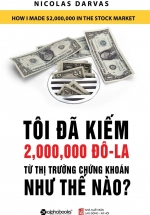 Tôi Đã Kiếm Được 2.000.000 Đô-La Từ Thị Trường Chứng Khoán Như Thế Nào? (Tái Bản 2018)