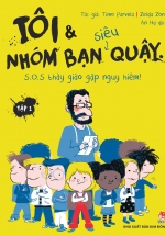 Tôi Và Nhóm Bạn Siêu Quậy – Tập 1 – S.O.S Thầy Giáo Gặp Nguy Hiểm
