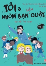 Tôi Và Nhóm Bạn Siêu Quậy – Tập 5 – Trại Hè Thật Thú Vị