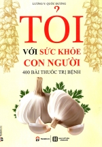 Tỏi Với Sức Khỏe Con Người – 400 Bài Thuốc Trị Bệnh