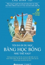 Tôi Đã Đi Du Học Bằng Học Bổng Như Thế Nào