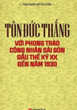 Tôn Đức Thắng Với Phong Trào Công Nhân Sài Gòn Đầu Thế Kỷ XX Đến Năm 1930