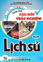 Tổng Hợp Câu Hỏi Trắc Nghiệm Môn Lịch Sử