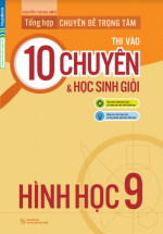 Tổng Hợp Chuyên Đề Trọng Tâm Thi Vào 10 Chuyên Và Học Sinh Giỏi – Hình Học 9