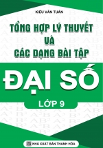 Tổng Hợp Lý Thuyết Và Các Dạng Bài Tập Đại Số Lớp 9