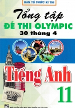 Tổng Tập Đề Thi Olympic 30 Tháng 4 Môn Tiếng Anh Lớp 11 (Cập Nhật Đề Thi Tới Năm 2023)