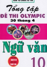 Tổng Tập Đề Thi Olympic 30 Tháng 4 Ngữ Văn Lớp 10 (Từ Năm 2014 Đến Năm 2018)
