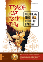 Trạch Cát Toàn Thư – Chọn Ngày Theo Phong Tục Dân Gian
